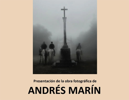 Presentaci�n de la obra fotogr�fica de Andr�s Mar�n