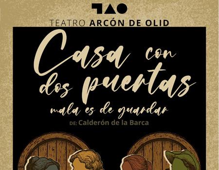 Casa con dos puertas mala es de guardar - Teatro Arc�n de Olid
