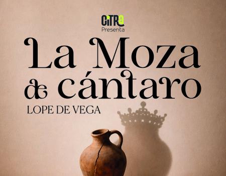 La moza de c�ntaro - Citra Teatro
