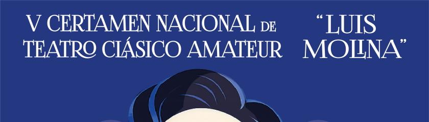 El V Certamen Nacional de Teatro Cl�sico Amateur 