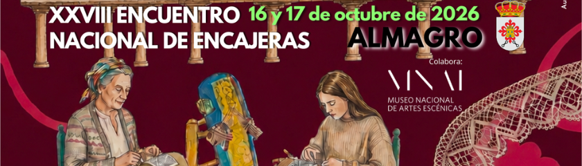 XXVIII Encuentro Nacional de Encajeras de Almagro