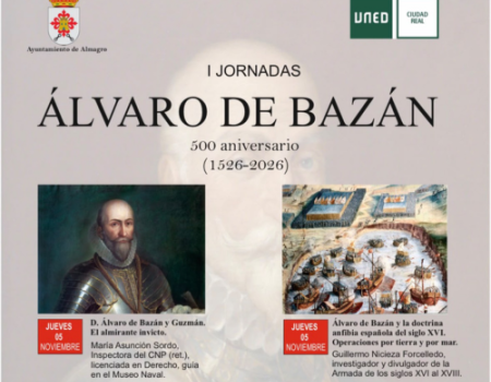 Almagro acoge las I Jornadas �lvaro de Baz�n con motivo del 500 aniversario de su nacimiento