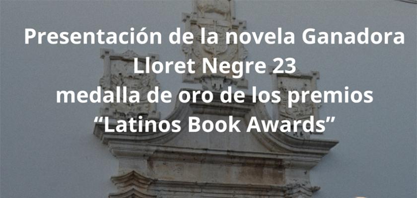 Presentaci�n de la novela Ganadora Lloret Negre 23 medalla de oro de los premios “Latinos Book Awards”