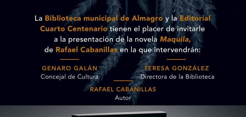 PRESENTACION DEL LIBRO - MAQUILLA- de Rafael Cabanillas 18 de febrero de 2025 a las 18:00 horas en la biblioteca municipal