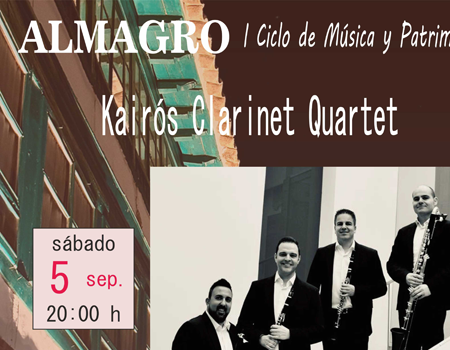 ALMAGRO | Ciclo de M�sica y Patrimonio -S�bado 5 sep. — 20:00 h Kair�s Clarinet Quartet