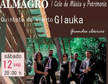 ALMAGRO | Ciclo de M�sica y Patrimonio -S�bado 12 sep. — 20:00 h Quinteto de viento GLAUKA Ermita de La Magdalena