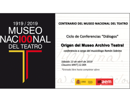 El Museo Nacional del Teatro abre la programaci�n especial de su Centenario con un ciclo de conferencias este s�bado 