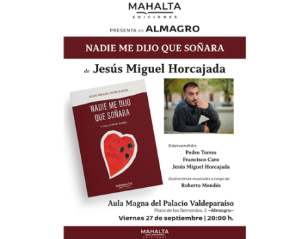 El poeta Jes�s Miguel Horcajada presenta este viernes su sexto t�tulo, ‘Nadie me dijo que so�ara’