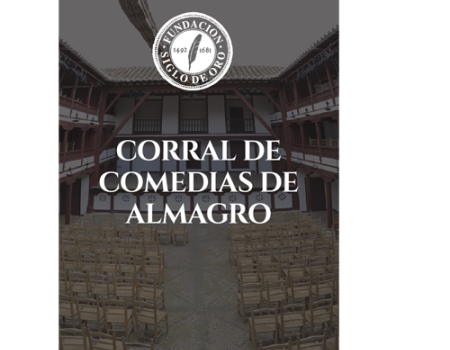 La Fundaci�n Siglo de Oro se incorpora a la programaci�n del Corral de Comedias de Almagro con nuevas propuestas teatrales para todo el a�o 