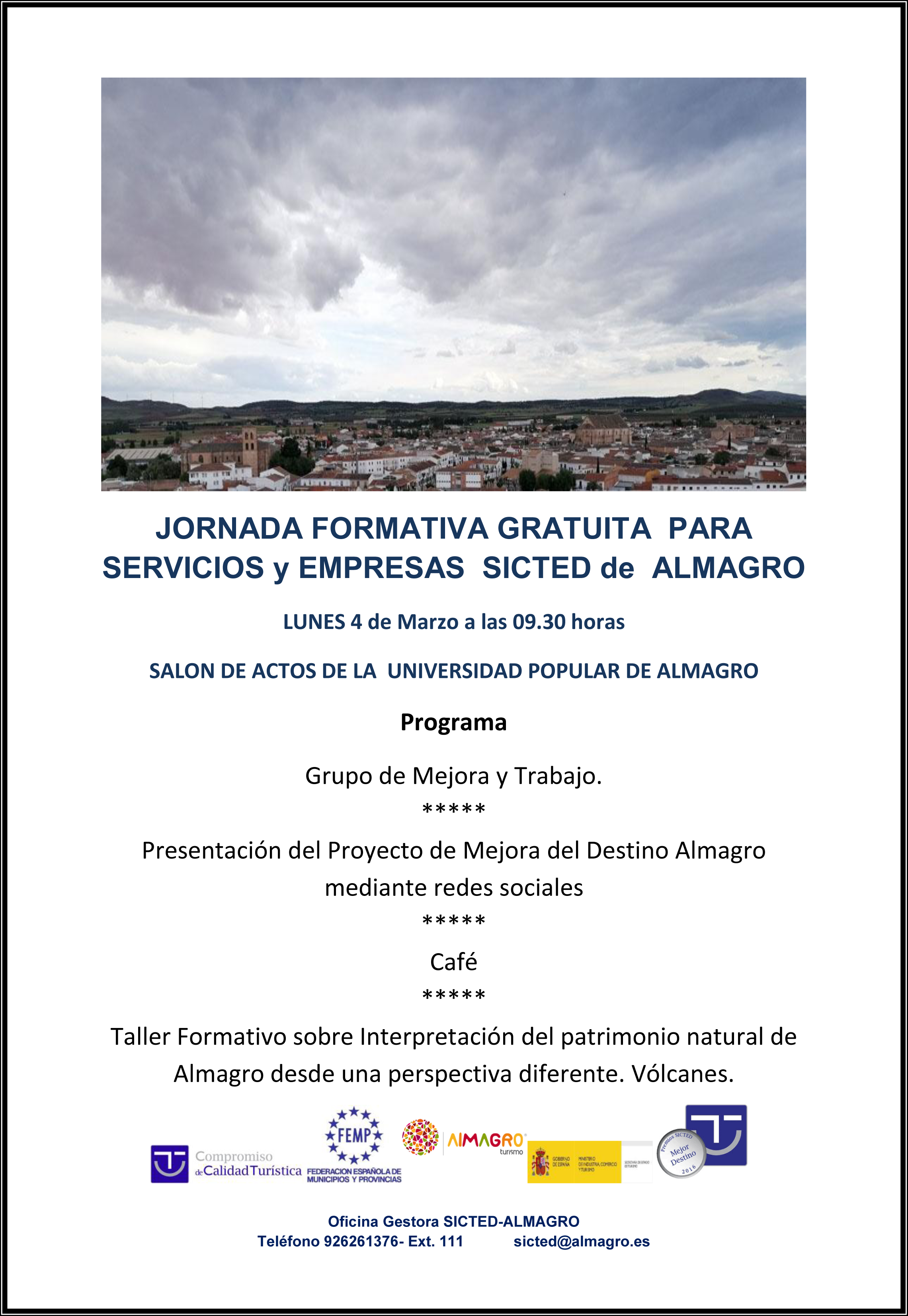 JORNADA FORMATIVA GRATUITA PARA SERVICIOS y EMPRESAS SICTED de ALMAGRO LUNES 4 de Marzo a las 09.30 horas SALON DE ACTOS DE LA UNIVERSIDAD POPULAR DE ALMAGRO